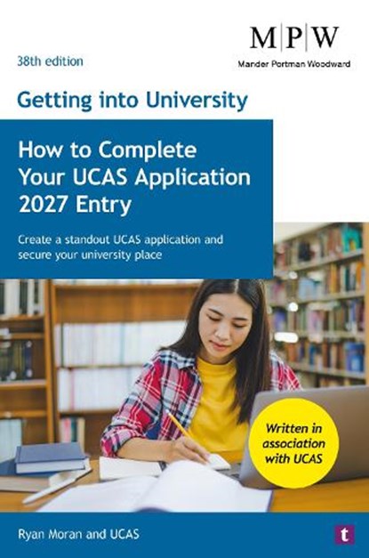 Getting into University: How to Complete your UCAS Application 2027 Entry, Ryan Moran ; UCAS - Paperback - 9781911724995