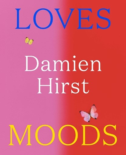 Damien Hirst: Loves Moods, niet bekend - Paperback - 9781911736158