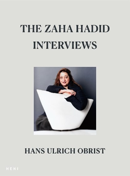 The Zaha Hadid Interviews, Hans Ulrich (Artistic Director Obrist - Gebonden - 9781911736295