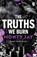 The Truths We Burn, Monty Jay - Paperback - 9781911746881