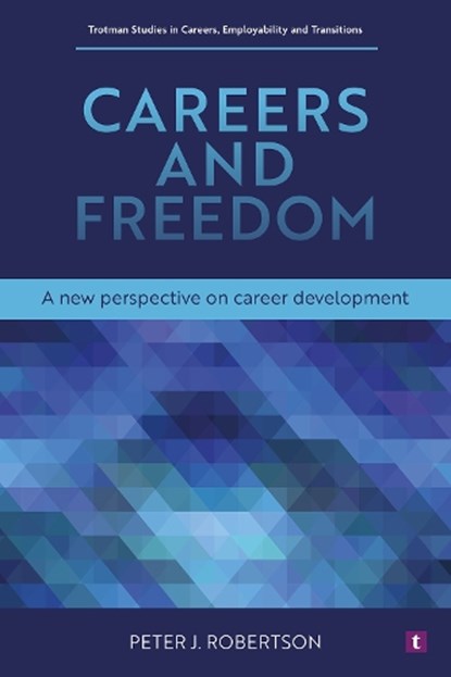 Careers and Freedom, Peter J. Robertson - Paperback - 9781911759171