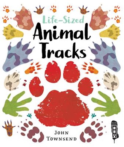Life-Sized Animal Tracks, John Townsend - Gebonden - 9781912006106