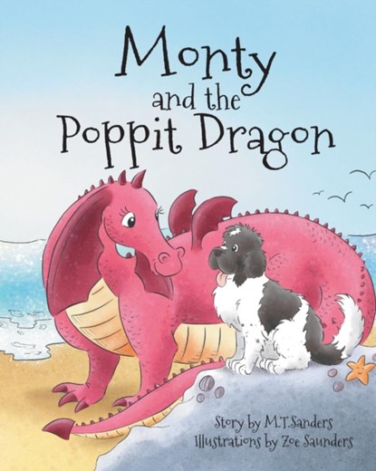 Monty and the Poppit Dragon, M T Sanders - Paperback - 9781912014064