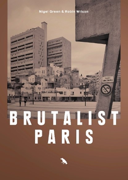 Brutalist Paris, Robin Wilson - Paperback - 9781912018734
