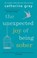 The Unexpected Joy of Being Sober, Catherine Gray - Paperback - 9781912023387