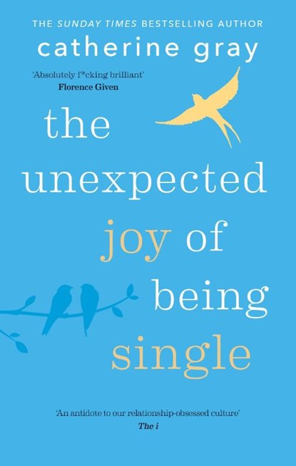 The Unexpected Joy of Being Single, Catherine Gray - Paperback - 9781912023813