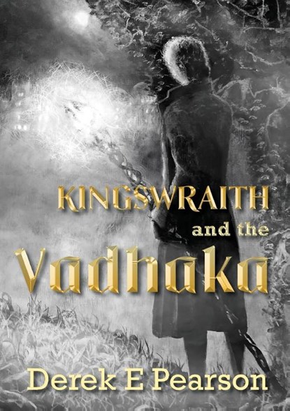 Kingswraith: And the Vadhaka, Derek E Pearson - Paperback - 9781912031153
