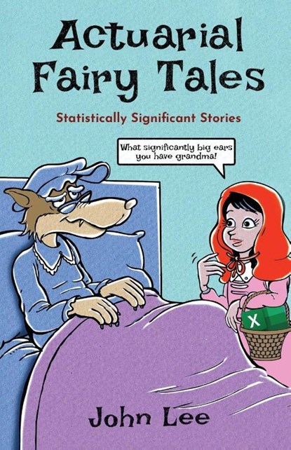 Actuarial Fairy Tales, John Lee - Paperback - 9781912045181