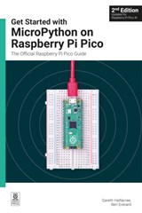 Get started with MicroPython on Raspberry Pi Pico - Gareth Halfacree ; Ben Everard - 9781912047291
