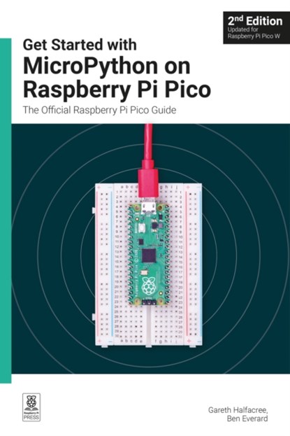 Get started with MicroPython on Raspberry Pi Pico, Gareth Halfacree ; Ben Everard - Paperback - 9781912047291