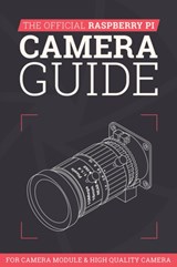 The Official Raspberry Pi Camera Guide -  - 9781912047529