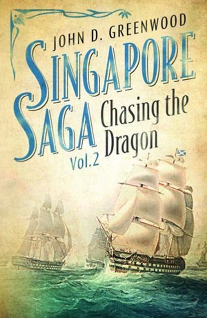 Chasing the Dragon, John D. Greenwood, Author of the Singapore S - Ebook - 9781912049219