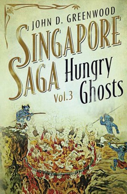 Hungry Ghosts, John D. Greenwood, Author of the Singapore S - Ebook - 9781912049233