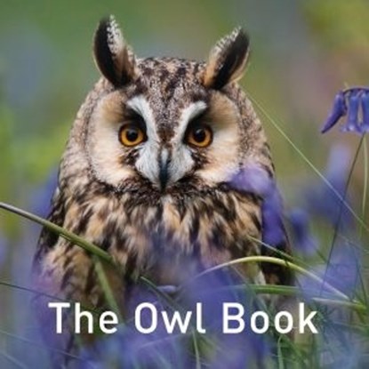 Nature Book Series, The: The Owl Book, Jane Russ - Gebonden - 9781912050420