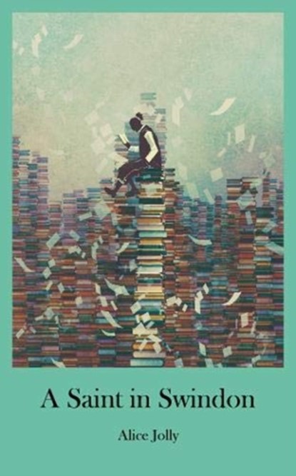 A Saint in Swindon, Alice Jolly - Paperback - 9781912054206
