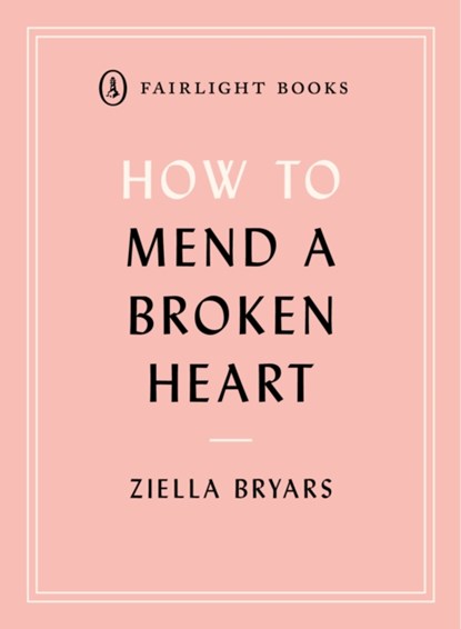 How to Mend a Broken Heart, Ziella Bryars - Paperback - 9781912054329