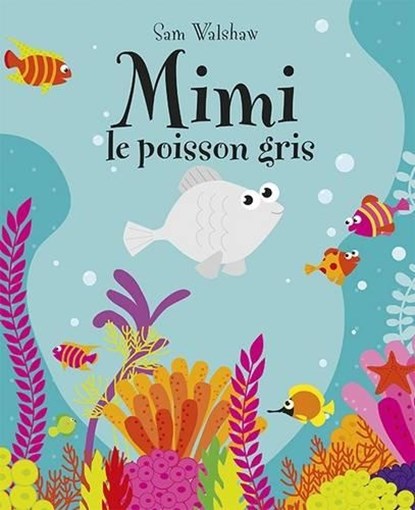 Mimi Le Poisson Gris, Sam Walshaw - Overig - 9781912061600