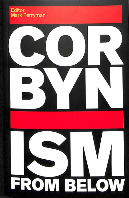 Corbynism from Below, Mark Perryman - Paperback - 9781912064250
