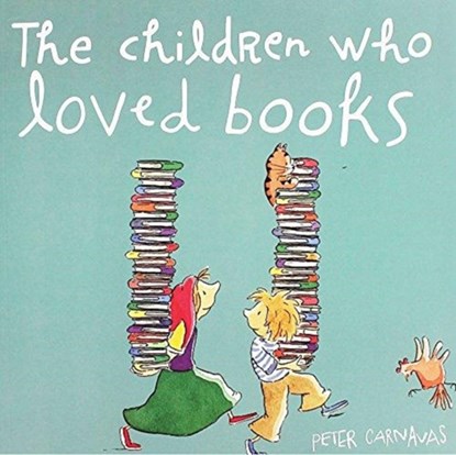 The Children Who Loved Books, Peter Carnavas - Paperback - 9781912076185