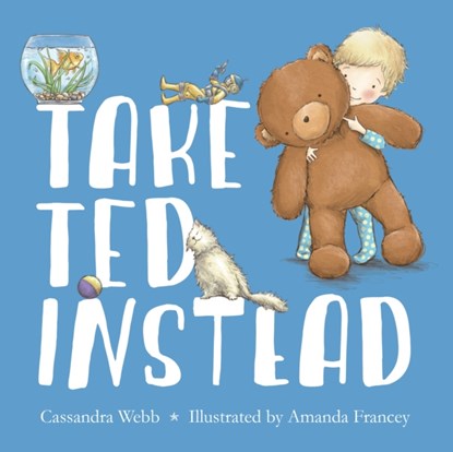 Take Ted Instead, Cassandra Webb ; Xiao Mao - Paperback - 9781912076611