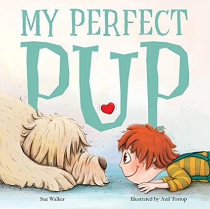 My Perfect Pup, Sue Walker - Paperback - 9781912076819
