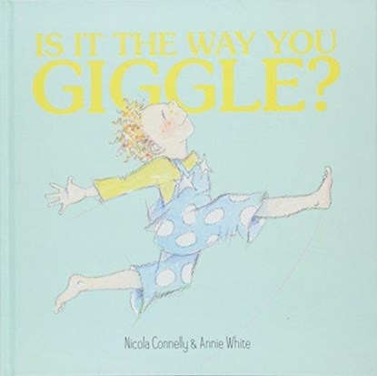 Is it the Way You Giggle?, Nicola Connelly - Gebonden - 9781912076932