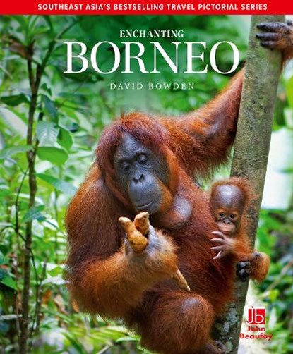 Enchanting Borneo, David Bowden - Gebonden - 9781912081295