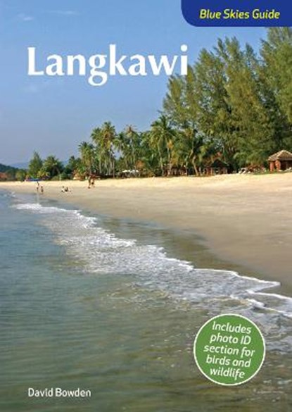 Blue Skies Guide to Langkawi, David Bowden - Paperback - 9781912081462