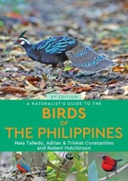 A Naturalist’s Guide to the Birds of the Philippines (2nd edition), Maia Tanedo - Paperback - 9781912081530