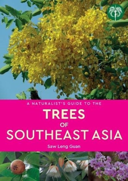A Naturalist's Guide to the Trees of Southeast Asia, Dr Saw Leng Guann - Paperback - 9781912081578