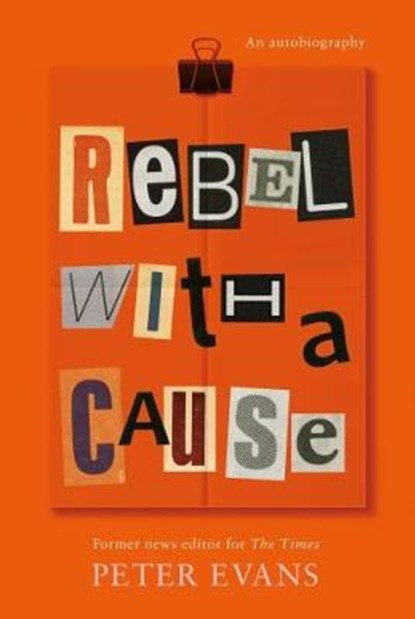 Rebel with a Cause, Peter Evans - Gebonden - 9781912083015