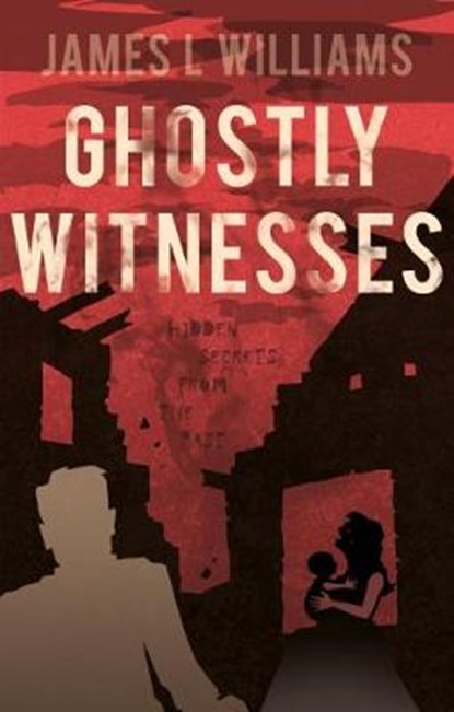 Ghostly Witnesses, James L. Williams - Paperback - 9781912083657