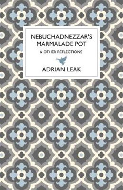 Nebuchadnezzar's Marmalade Pot, Adrian Leak - Gebonden - 9781912083947