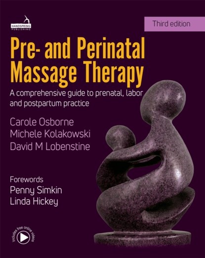 Pre- And Perinatal Massage Therapy, Carole Osborne ; Michele Kolakowski ; David Lobenstine - Paperback - 9781912085736