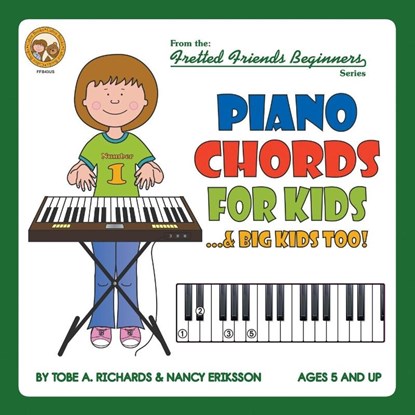 Piano Chords For Kids...& Big Kids Too!, Tobe a Richards ; Nancy Eriksson - Paperback - 9781912087914