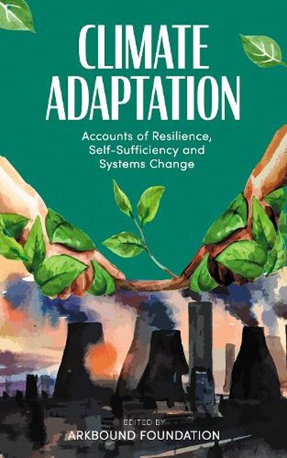 Climate Adaptation, Dr Ashish Kothari ; Professor Rupert Read ; Dr Justin Stevens ; Filippo Basso - Gebonden - 9781912092123