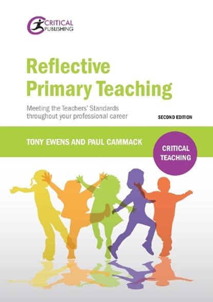 Reflective Primary Teaching, Tony Ewens ; Paul Cammack - Paperback - 9781912096169