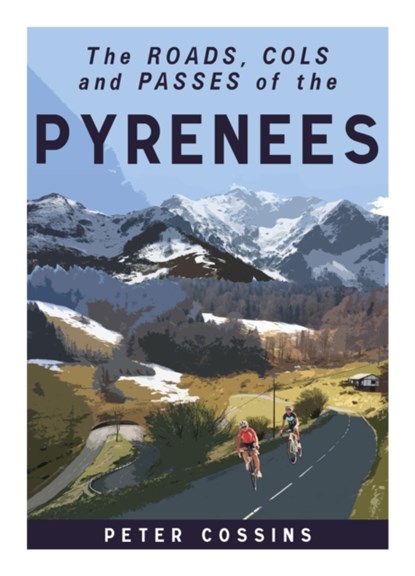 A Cyclist's Guide to the Pyrenees, Peter Cossins - Gebonden - 9781912101245