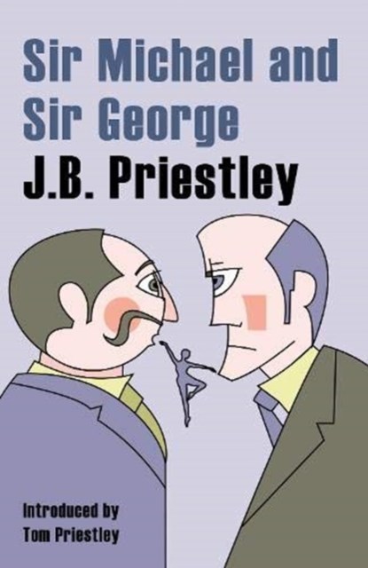Sir Michael and Sir George, JB Priestley - Paperback - 9781912101436