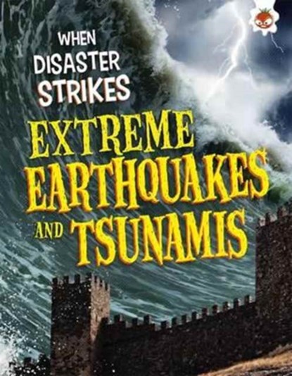 Extreme Earthquakes and Tsunamis, John Farndon - Paperback - 9781912108718