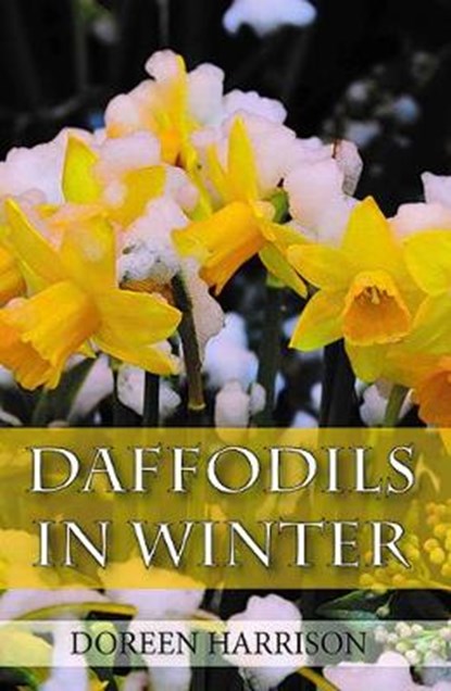 Daffodils in Winter, Doreen Harrison - Paperback - 9781912120055