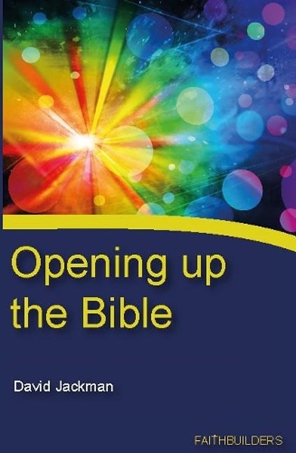 Opening Up The Bible, David Jackman - Paperback - 9781912120260