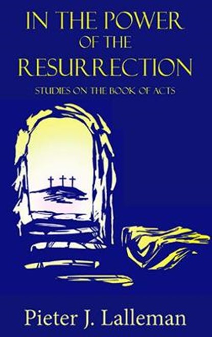 In the Power of the Resurrection, Pieter J. Lalleman - Paperback - 9781912120451