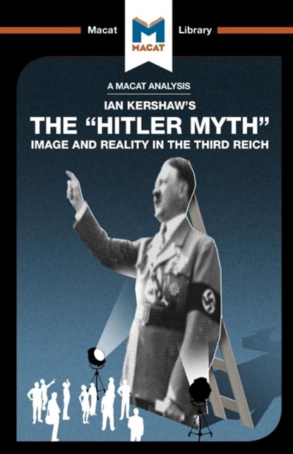An Analysis of Ian Kershaw's The "Hitler Myth", Helen Roche - Paperback - 9781912128563