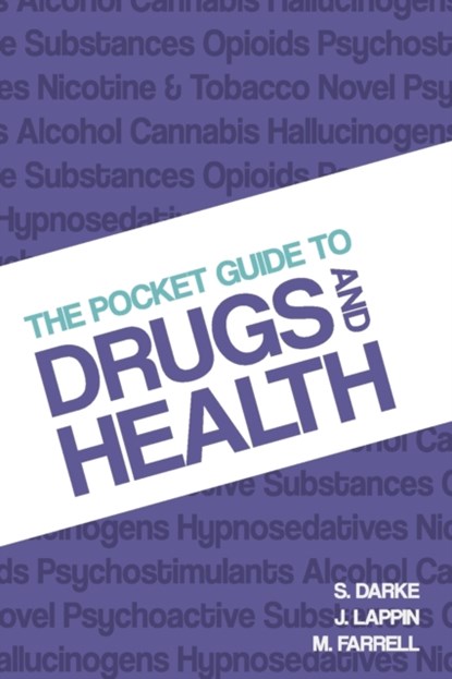 The Pocket Guide to Drugs and Health, Shane Darke ; Julia Lappin ; Michael Farrell - Paperback - 9781912141166