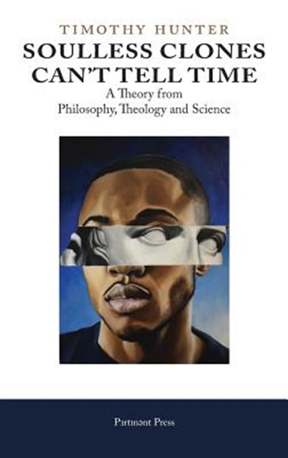 Soulless Clones Can't Tell Time, Timothy Hunter - Gebonden - 9781912142200