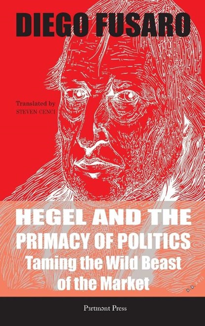 Hegel and the Primacy of Politics, Diego Fusaro - Gebonden - 9781912142217