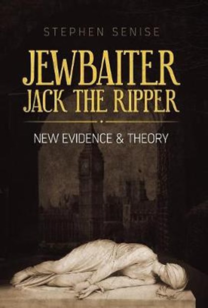 Jewbaiter Jack the Ripper, SENISE,  Stephen - Gebonden - 9781912145072