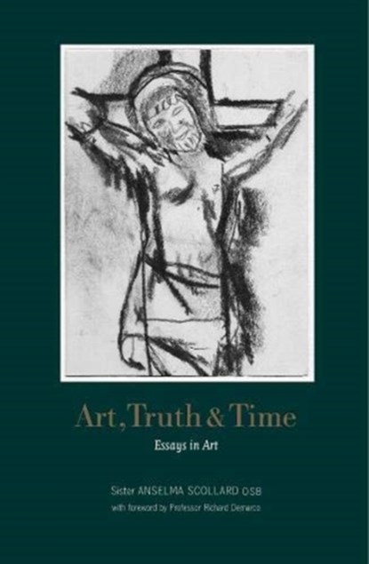 Art, Truth and Time, SISTER ANSELMA,  OSB Scollard - Gebonden - 9781912147533