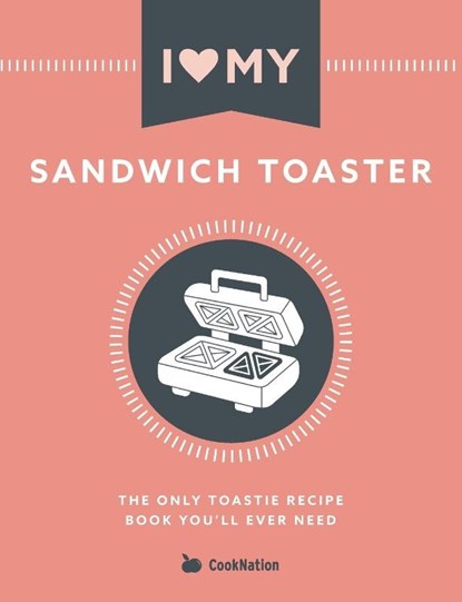 I Love My Sandwich Toaster, Cooknation - Paperback - 9781912155095
